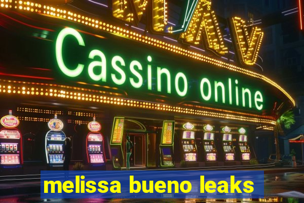 melissa bueno leaks